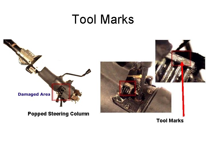 Tool Marks Popped Steering Column Tool Marks 