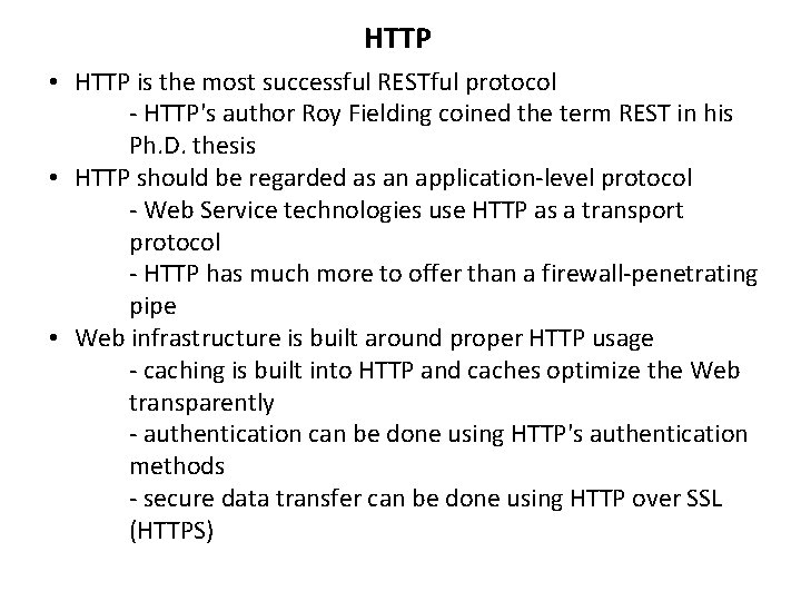 HTTP • HTTP is the most successful RESTful protocol - HTTP's author Roy Fielding