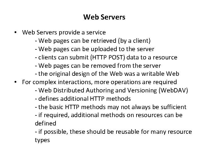 Web Servers • Web Servers provide a service - Web pages can be retrieved