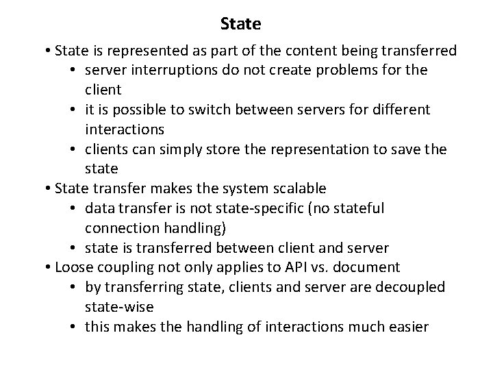 State • State is represented as part of the content being transferred • server