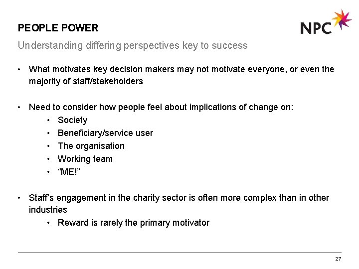 PEOPLE POWER Understanding differing perspectives key to success • What motivates key decision makers