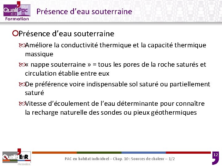 Présence d’eau souterraine ¡Présence d’eau souterraine Améliore la conductivité thermique et la capacité thermique Présence d’eau souterraine ¡Présence d’eau souterraine Améliore la conductivité thermique et la capacité thermique