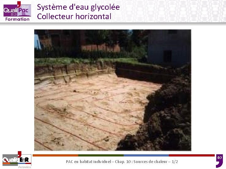 Système d'eau glycolée Collecteur horizontal PAC en habitat individuel – Chap. 10 : Sources Système d'eau glycolée Collecteur horizontal PAC en habitat individuel – Chap. 10 : Sources