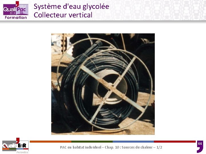 Système d'eau glycolée Collecteur vertical PAC en habitat individuel – Chap. 10 : Sources Système d'eau glycolée Collecteur vertical PAC en habitat individuel – Chap. 10 : Sources