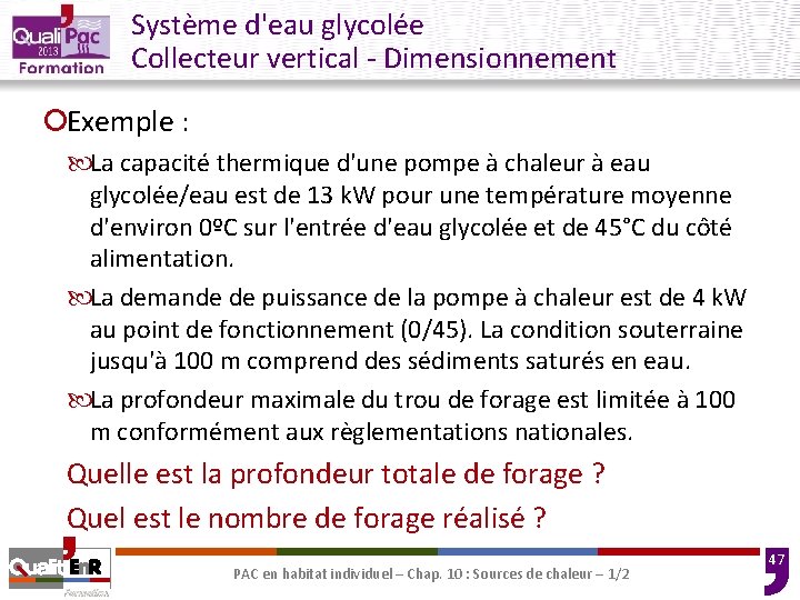 Système d'eau glycolée Collecteur vertical - Dimensionnement ¡Exemple : La capacité thermique d'une pompe Système d'eau glycolée Collecteur vertical - Dimensionnement ¡Exemple : La capacité thermique d'une pompe
