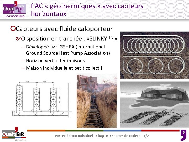 PAC « géothermiques » avec capteurs horizontaux ¡Capteurs avec fluide caloporteur Disposition en tranchée PAC « géothermiques » avec capteurs horizontaux ¡Capteurs avec fluide caloporteur Disposition en tranchée