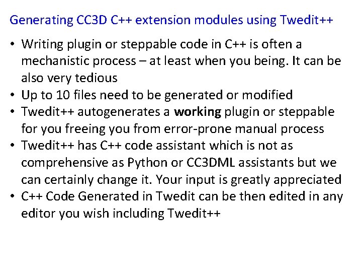 Generating CC 3 D C++ extension modules using Twedit++ • Writing plugin or steppable