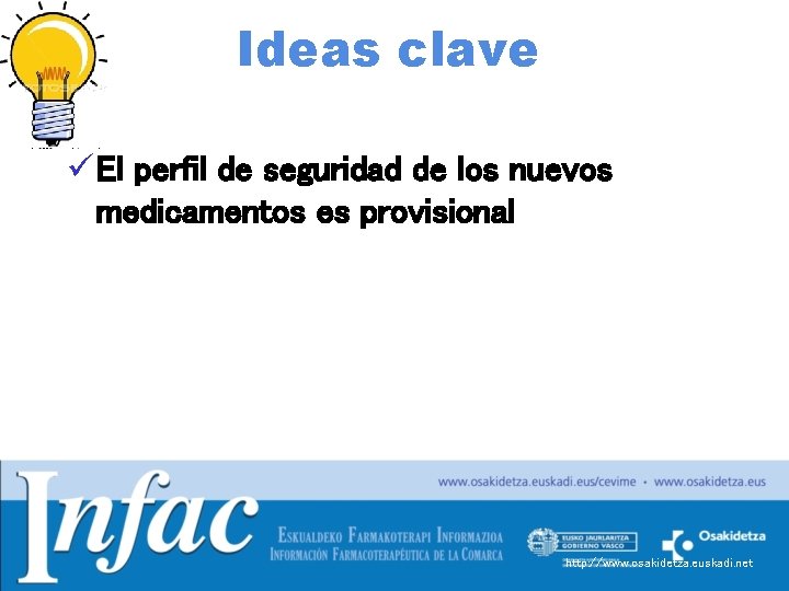 Ideas clave ü El perfil de seguridad de los nuevos medicamentos es provisional http: Ideas clave ü El perfil de seguridad de los nuevos medicamentos es provisional http: