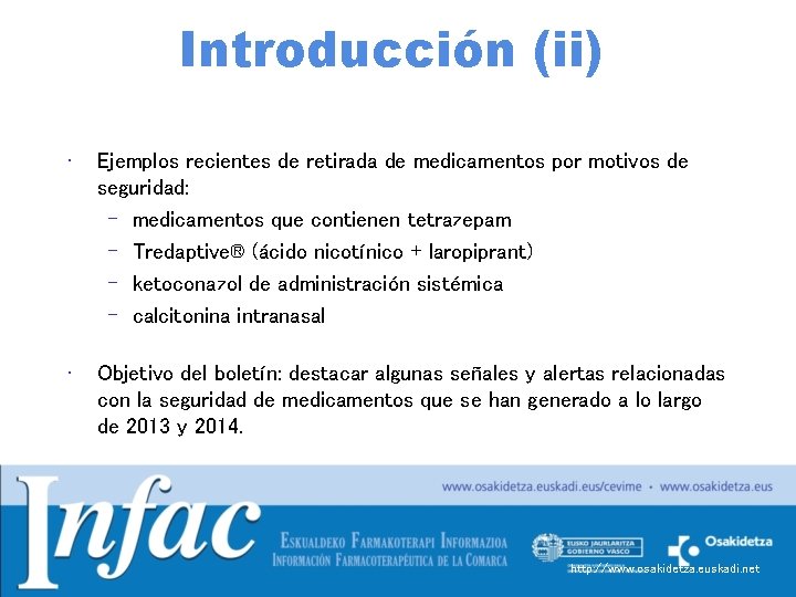 Introducción (ii) • Ejemplos recientes de retirada de medicamentos por motivos de seguridad: – Introducción (ii) • Ejemplos recientes de retirada de medicamentos por motivos de seguridad: –