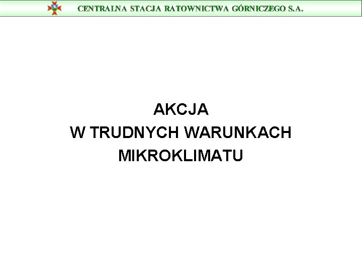 AKCJA W TRUDNYCH WARUNKACH MIKROKLIMATU 