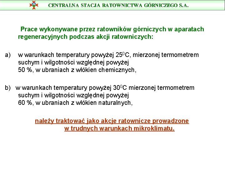  Prace wykonywane przez ratowników górniczych w aparatach regeneracyjnych podczas akcji ratowniczych: a) w