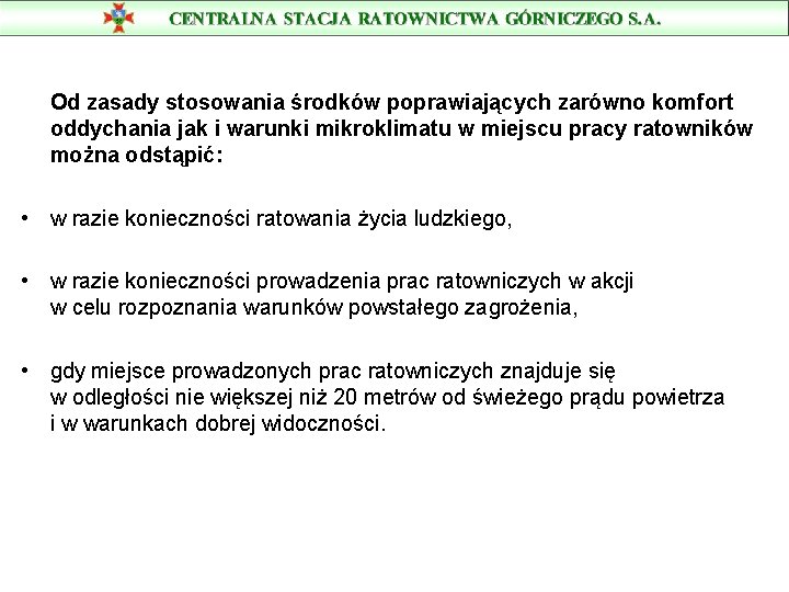  Od zasady stosowania środków poprawiających zarówno komfort oddychania jak i warunki mikroklimatu w