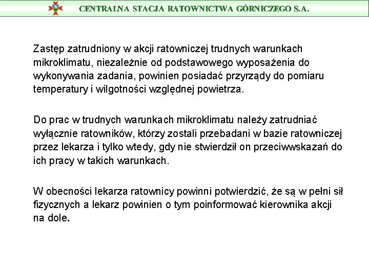 Zastęp zatrudniony w akcji ratowniczej trudnych warunkach mikroklimatu, niezależnie od podstawowego wyposażenia do wykonywania