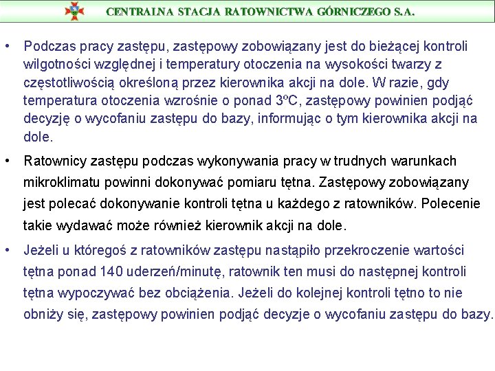  • Podczas pracy zastępu, zastępowy zobowiązany jest do bieżącej kontroli wilgotności względnej i