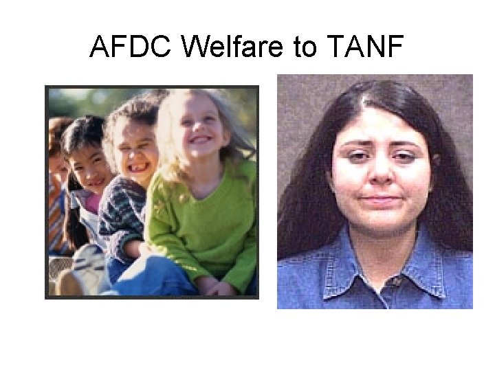 AFDC Welfare to TANF 