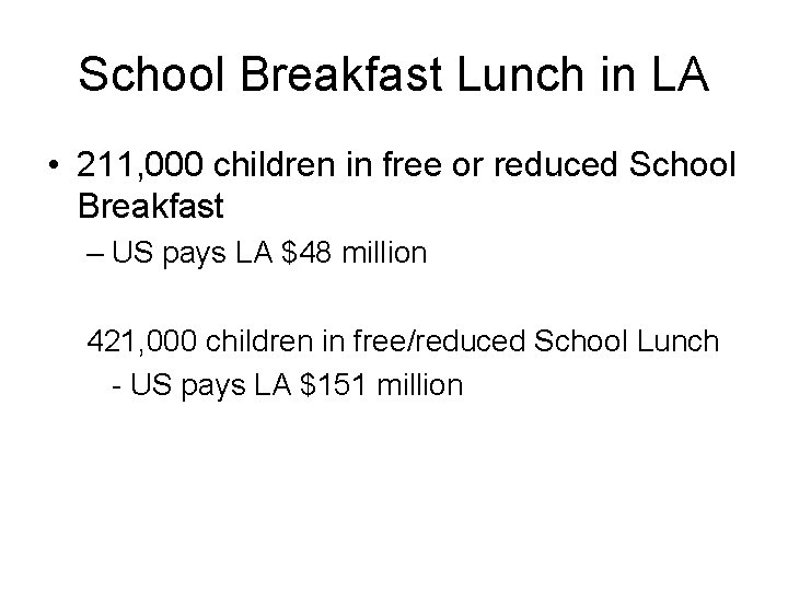 School Breakfast Lunch in LA • 211, 000 children in free or reduced School