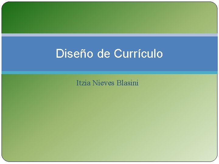 Diseño de Currículo Itzia Nieves Blasini 