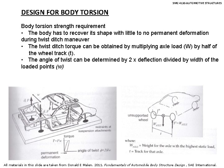 SMC 4133 AUTOMOTIVE STRUCTURES DESIGN FOR BODY TORSION Body torsion strength requirement • The