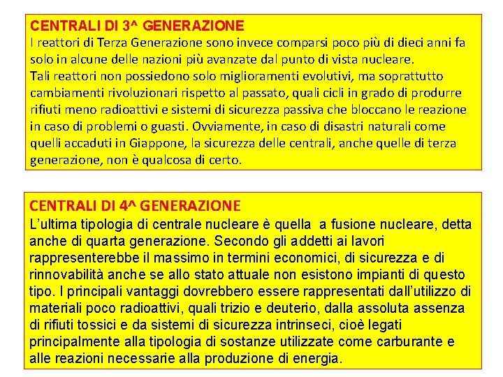 CENTRALI DI 3^ GENERAZIONE I reattori di Terza Generazione sono invece comparsi poco più