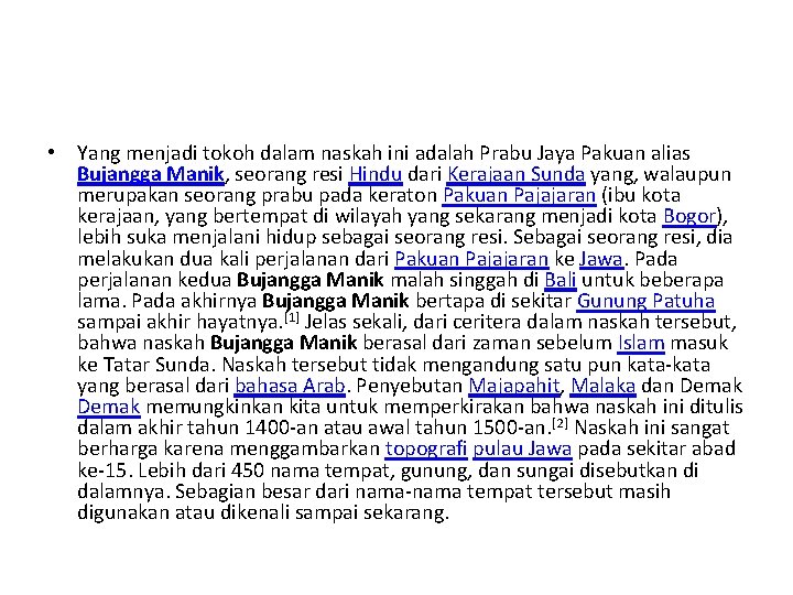  • Yang menjadi tokoh dalam naskah ini adalah Prabu Jaya Pakuan alias Bujangga