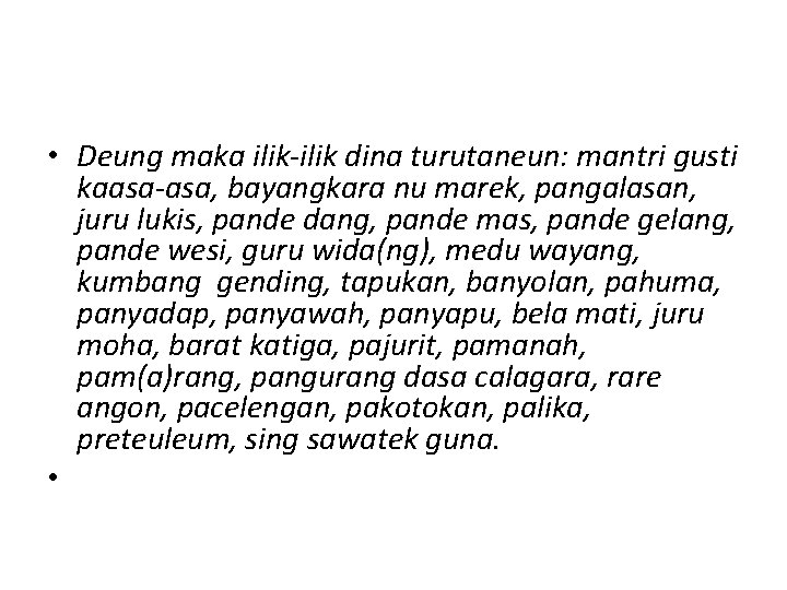  • Deung maka ilik-ilik dina turutaneun: mantri gusti kaasa-asa, bayangkara nu marek, pangalasan,