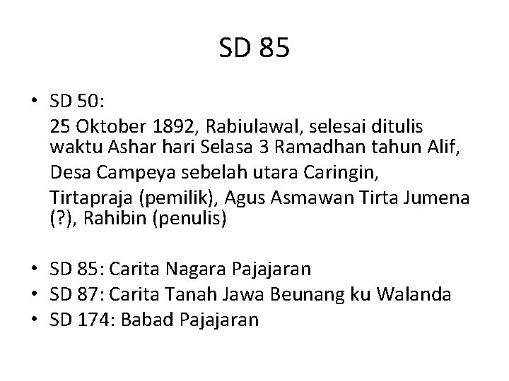 SD 85 • SD 50: 25 Oktober 1892, Rabiulawal, selesai ditulis waktu Ashar hari