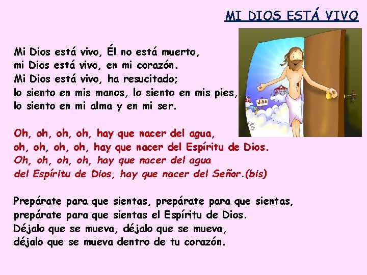 MI DIOS ESTÁ VIVO Mi Dios está vivo, Él no está muerto, mi Dios