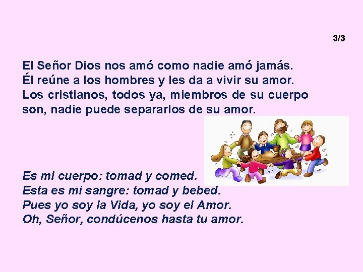 3/3 El Señor Dios nos amó como nadie amó jamás. Él reúne a los