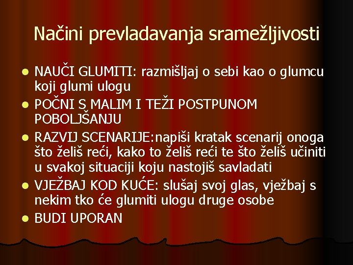 Načini prevladavanja sramežljivosti l l l NAUČI GLUMITI: razmišljaj o sebi kao o glumcu