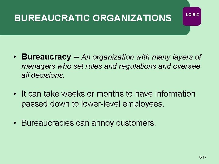 BUREAUCRATIC ORGANIZATIONS LO 8 -2 • Bureaucracy -- An organization with many layers of