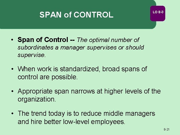 SPAN of CONTROL LO 8 -3 • Span of Control -- The optimal number