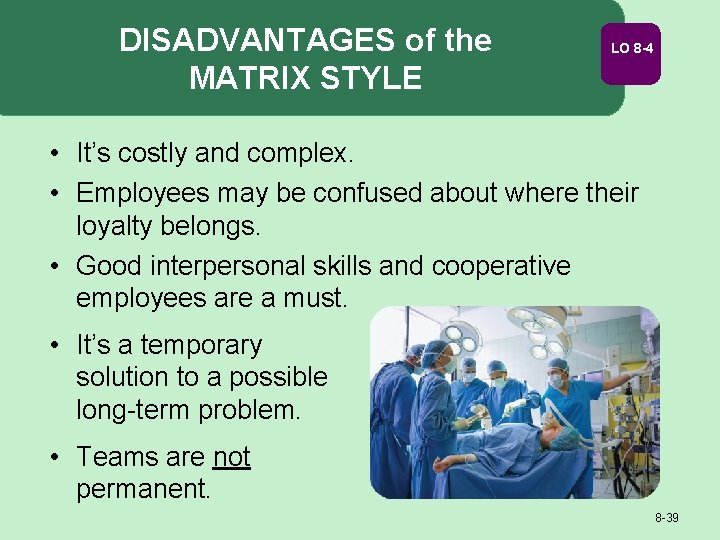 DISADVANTAGES of the MATRIX STYLE LO 8 -4 • It’s costly and complex. •
