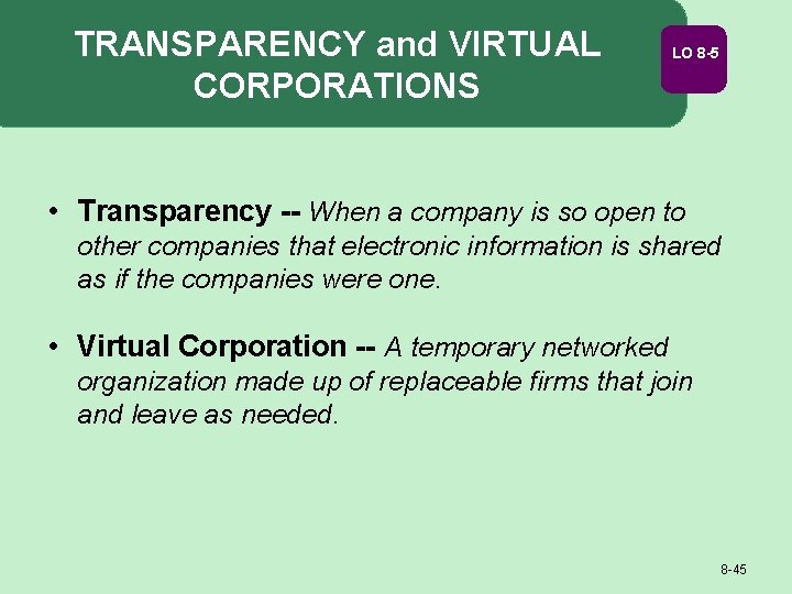 TRANSPARENCY and VIRTUAL CORPORATIONS LO 8 -5 • Transparency -- When a company is