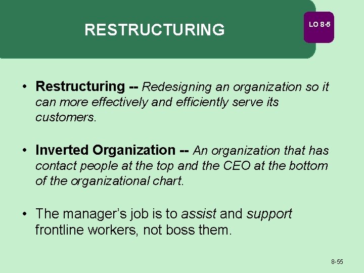 RESTRUCTURING LO 8 -5 • Restructuring -- Redesigning an organization so it can more