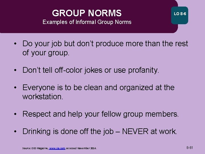 GROUP NORMS LO 8 -6 Examples of Informal Group Norms • Do your job