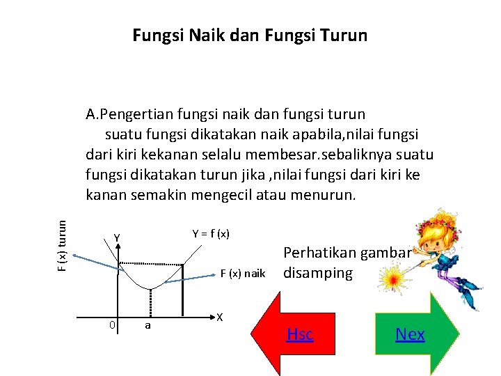 Fungsi Naik dan Fungsi Turun F (x) turun A. Pengertian fungsi naik dan fungsi