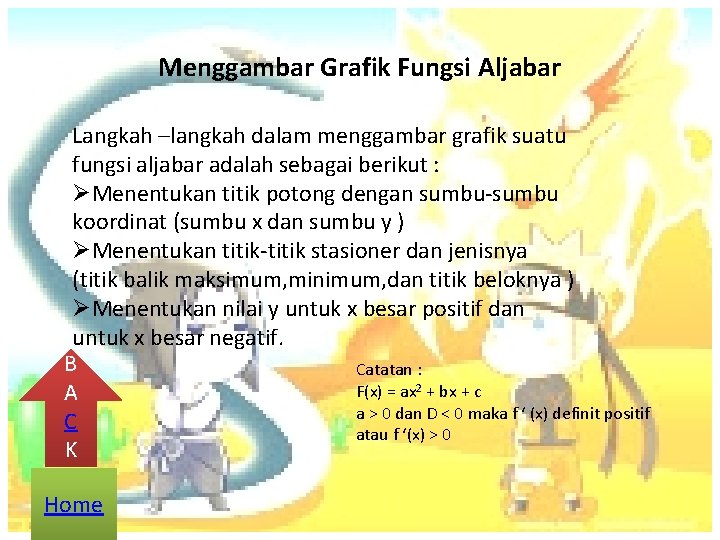 Menggambar Grafik Fungsi Aljabar Langkah –langkah dalam menggambar grafik suatu fungsi aljabar adalah sebagai