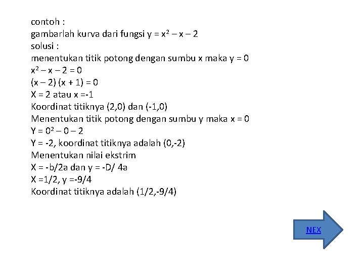 contoh : gambarlah kurva dari fungsi y = x 2 – x – 2