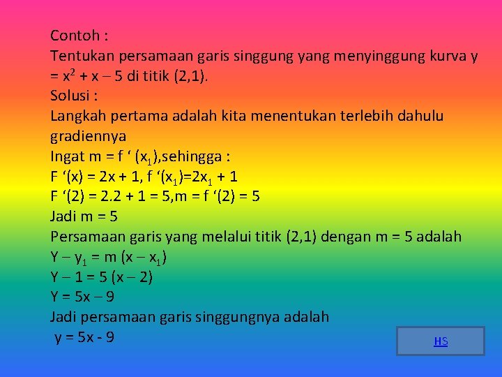 Contoh : Tentukan persamaan garis singgung yang menyinggung kurva y = x 2 +