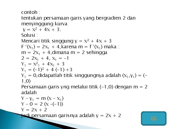 contoh : tentukan persamaan garis yang bergradien 2 dan menyinggung kurva y = x