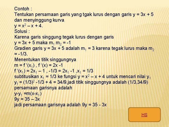 Contoh : Tentukan persamaan garis yang tgak lurus dengan garis y = 3 x