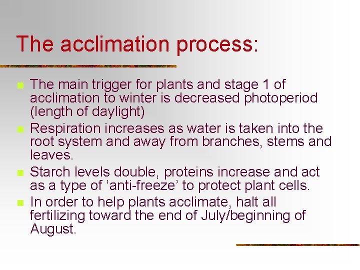 The acclimation process: n n The main trigger for plants and stage 1 of The acclimation process: n n The main trigger for plants and stage 1 of