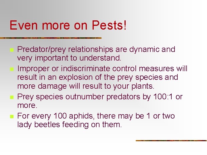 Even more on Pests! n n Predator/prey relationships are dynamic and very important to Even more on Pests! n n Predator/prey relationships are dynamic and very important to