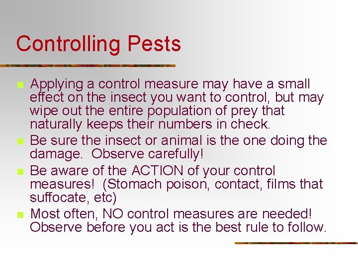 Controlling Pests n n Applying a control measure may have a small effect on Controlling Pests n n Applying a control measure may have a small effect on