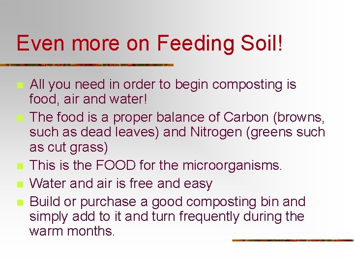 Even more on Feeding Soil! n n n All you need in order to Even more on Feeding Soil! n n n All you need in order to