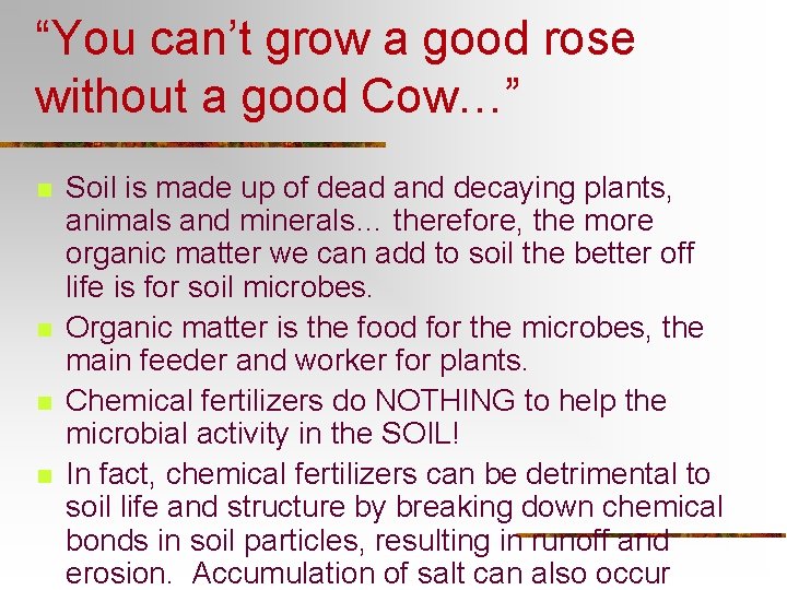 “You can’t grow a good rose without a good Cow…” n n Soil is “You can’t grow a good rose without a good Cow…” n n Soil is