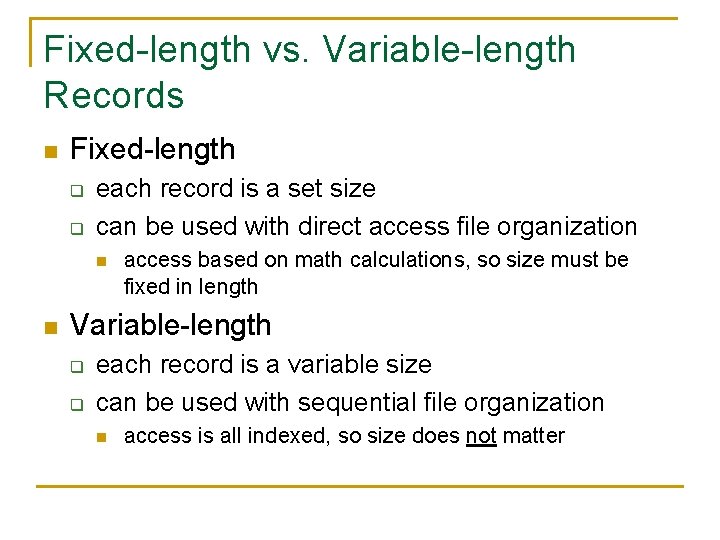 Fixed-length vs. Variable-length Records n Fixed-length q q each record is a set size