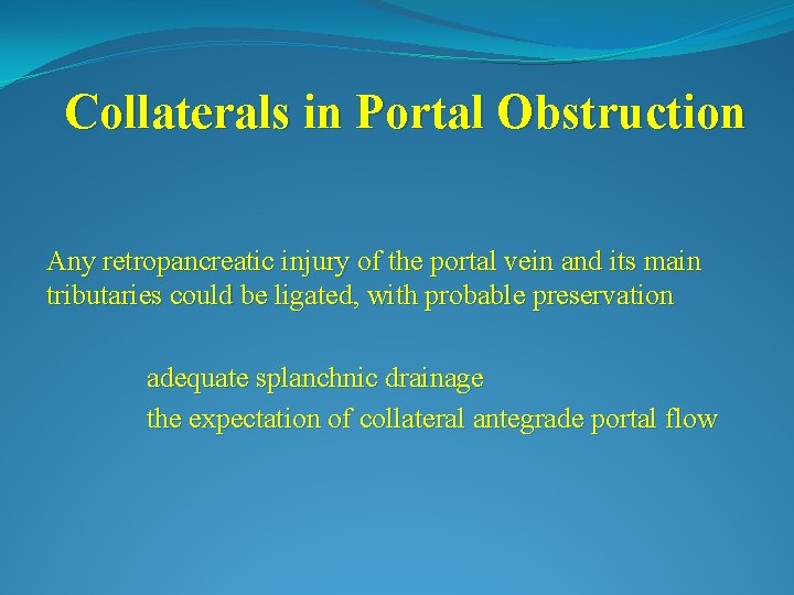 Collaterals in Portal Obstruction Any retropancreatic injury of the portal vein and its main