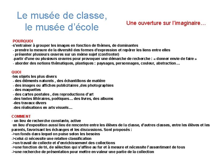 Le musée de classe, le musée d’école Une ouverture sur l’imaginaire… POURQUOI -s’entraîner à