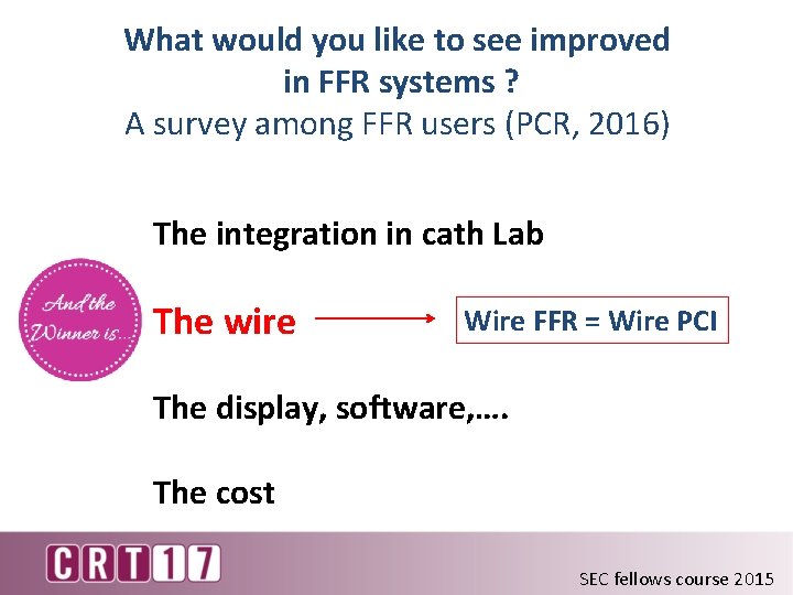 What would you like to see improved in FFR systems ? A survey among